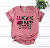 Funny Wine T Shirt for wine lovers and casual wear